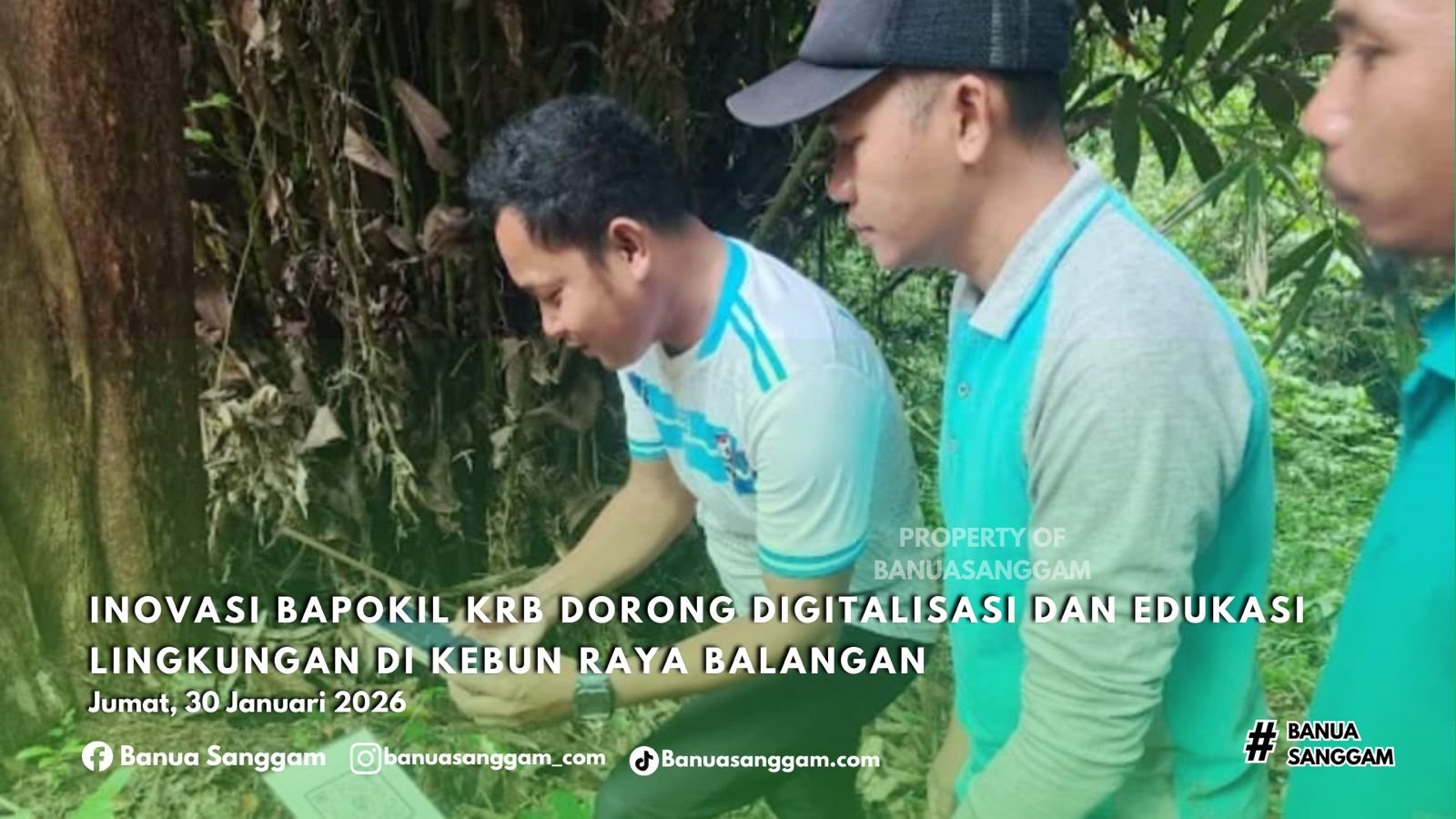 INOVASI BAPOKOL KRB DORONG DIGITALISASI DAN EDUKASI LINGKUNGAN DI KEBUN RAYA BALANGAN