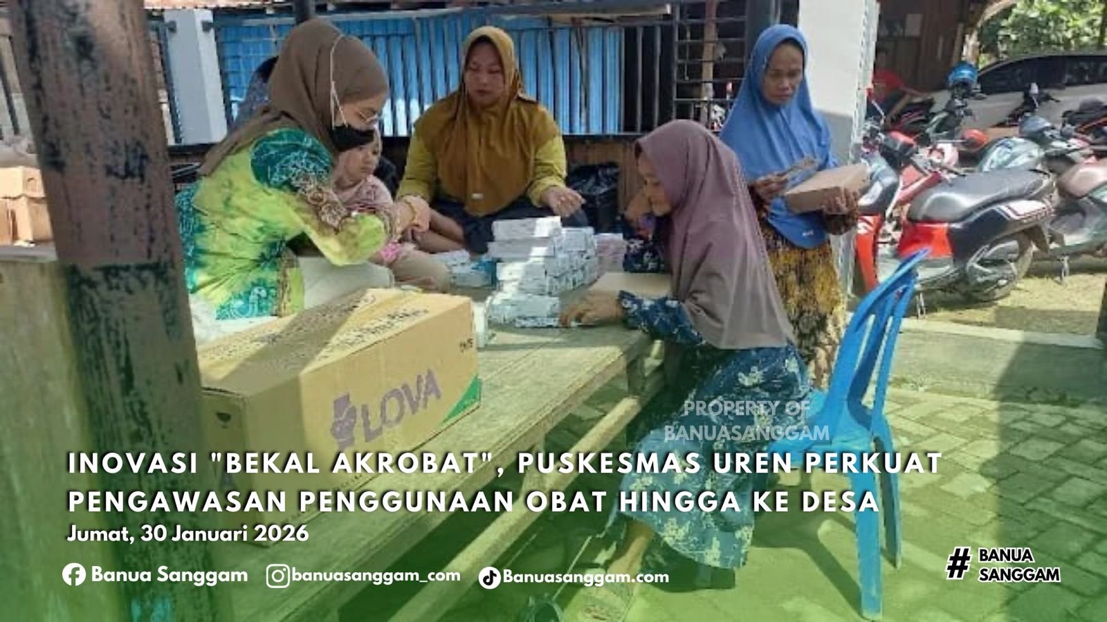 INOVASI “BEKAL AKROBAT”, PUSKESMAS UREN PERKUAT PENGAWASAN PENGGUNAAN OBAT HINGGA KE DESA