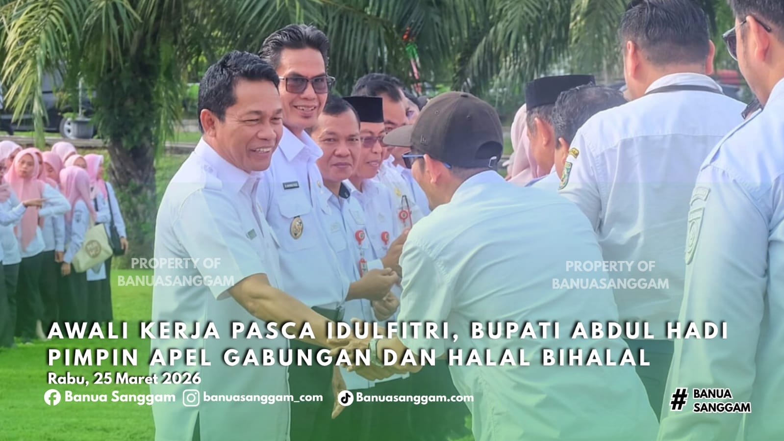 Awali Kerja Pasca Idulfitri, Bupati Abdul Hadi Pimpin Apel Gabungan dan Halal Bihalal