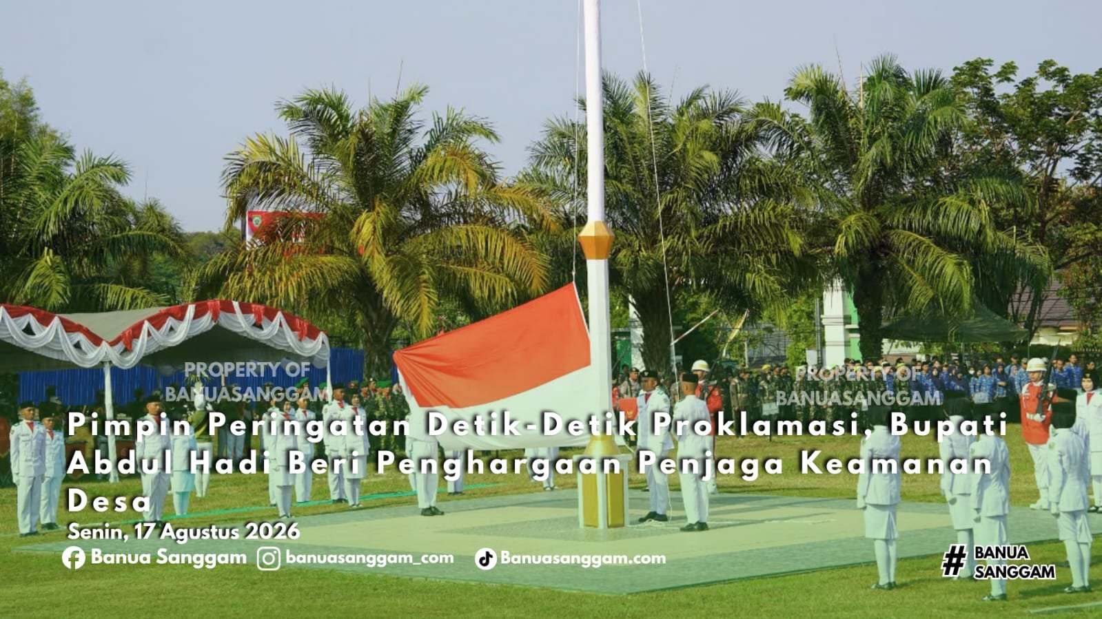 Pimpin Peringatan Detik-Detik Proklamasi, Bupati Abdul Hadi Beri Penghargaan Penjaga Keamanan Desa